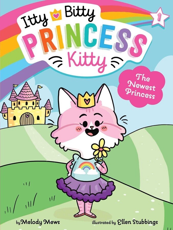 Itty Bitty Princess Kitty: The Newest Princess