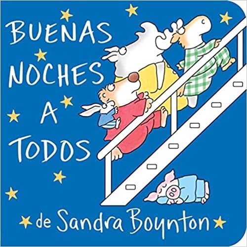 Buenas Noches a Todos / The Going to Bed Book (Spanish edition)- Sandra Boynton