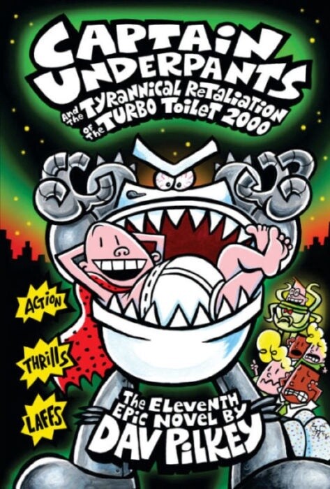 Captain Underpants #11- Tyrannical Retaliation of the Turbo Toilet 2000