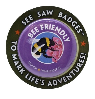 Channel Craft See Saw Badge- Bee Friendly, Sequim*Washington