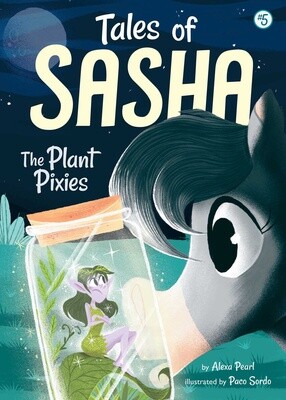 Tales of Sasha #5- The Plant Pixies