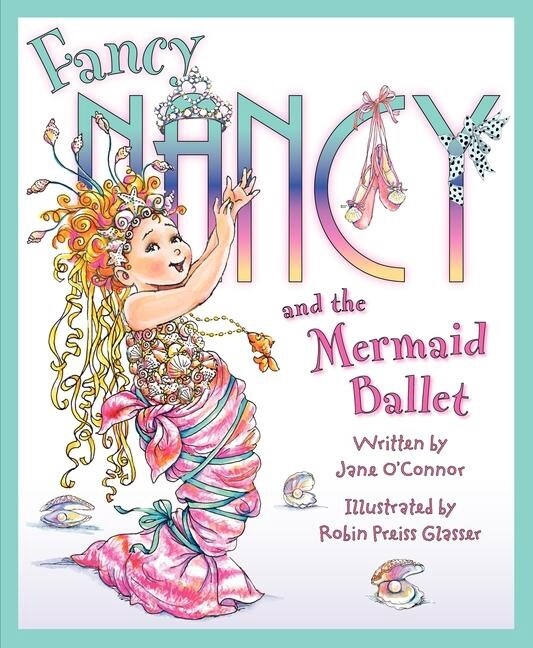 Fancy Nancy- Mermaid Ballet