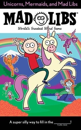 Mad Libs- Unicorns, Mermaids and Mad Libs