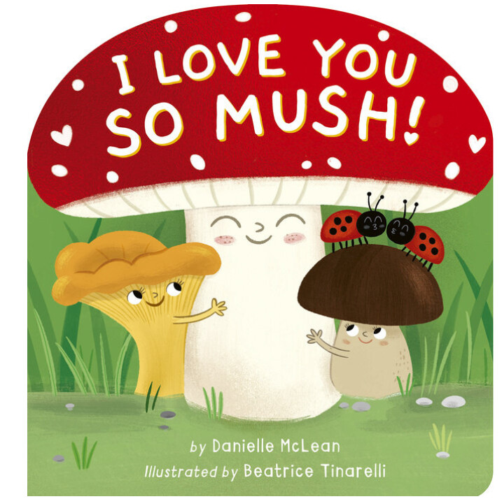 I Love You So Mush by Danielle McLean