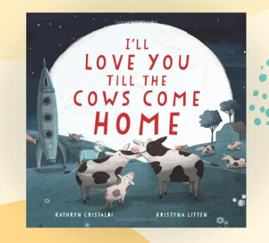 I&#39;ll Love You Till The Cows Come Home
