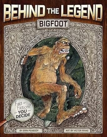 Bigfoot Behind the Legend