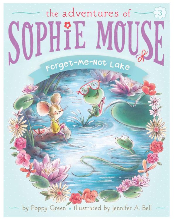 The Adventures of Sophie Mouse #3- Forget-Me-Not Lake