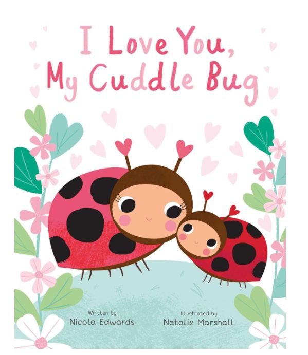 I Love You, My Cuddle Bug