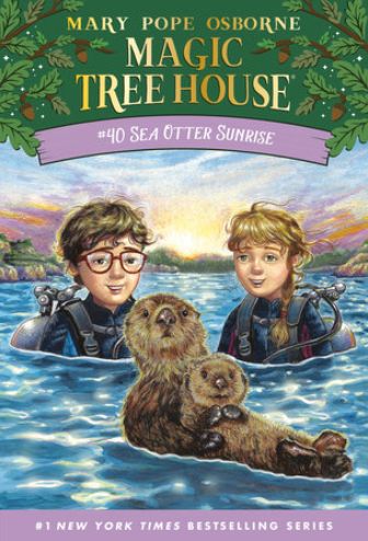 Magic Tree House #40- Sea Otter Sunrise