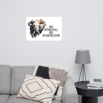 Be Strong, Be Harmless Inspirational Wall Poster