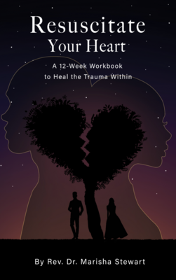 Resuscitate Your Heart: A 12-Week Workbook to Heal the Trauma Within