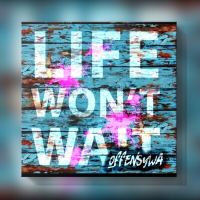 Album Life Won&#39;t Wait