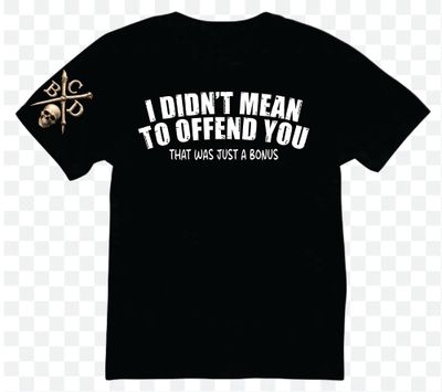 Didn't mean to offend you
