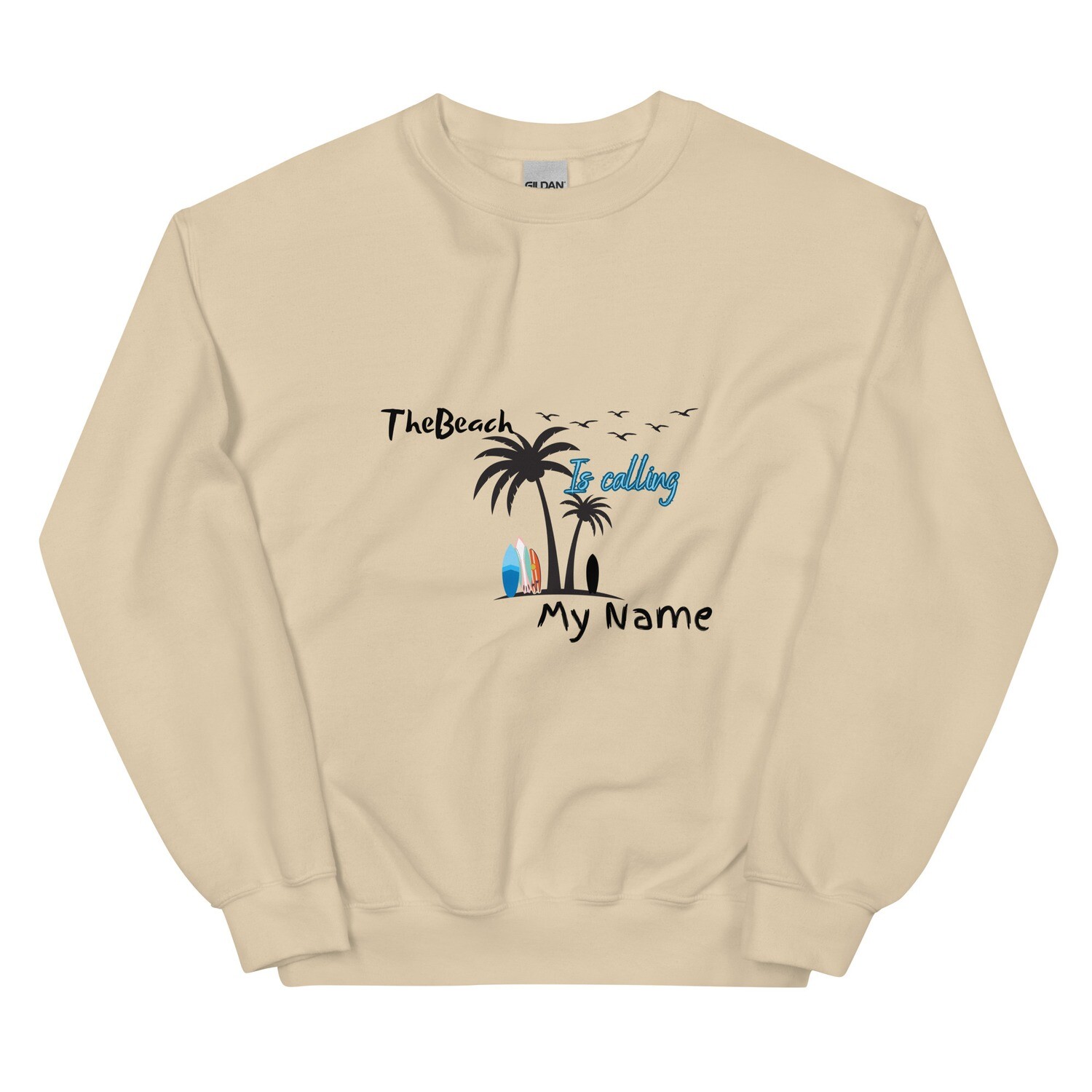 Sweatshirt, the beach is calling my name, the beach, the beach is calling