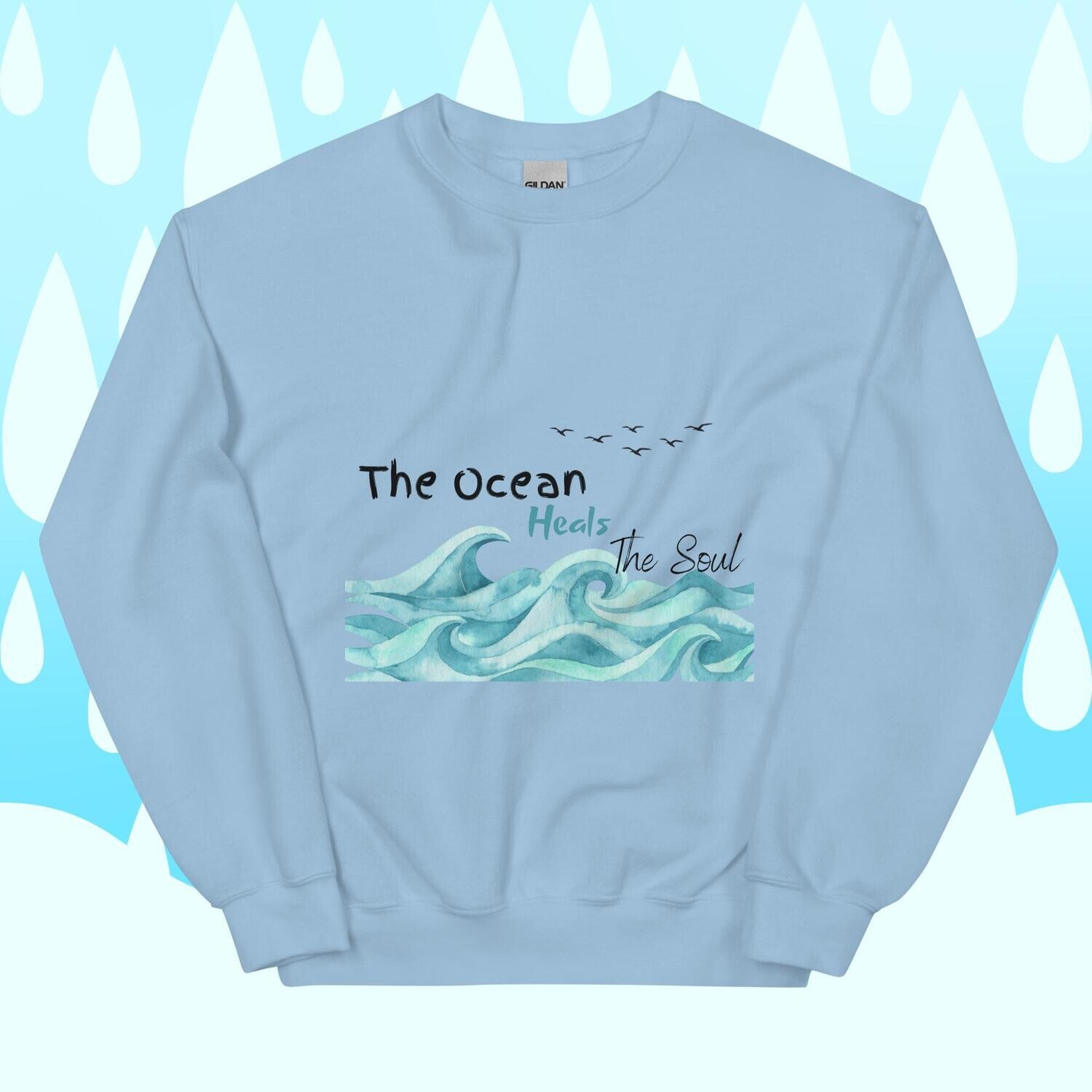 Sweatshirt, the ocean heals the soul, the ocean heals, heal the soul