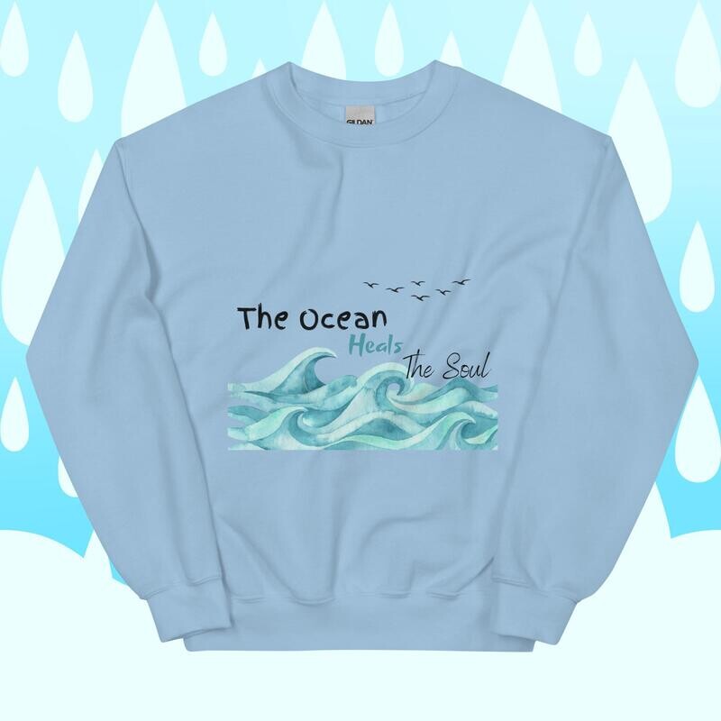 Sweatshirt, the ocean heals the soul, the ocean heals, heal the soul