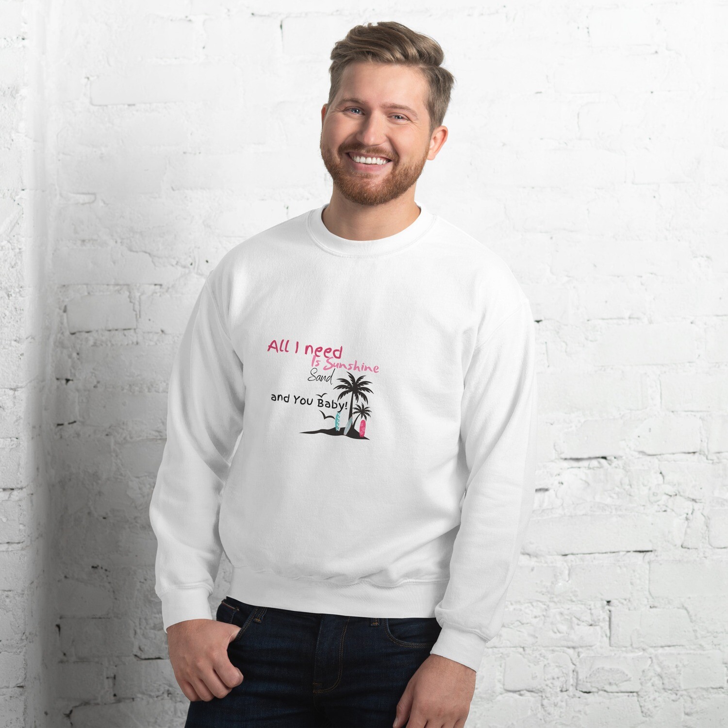 Sweatshirt, all i need is sunshine and you, all need is sunshine beach and you, all i need is beach and you,