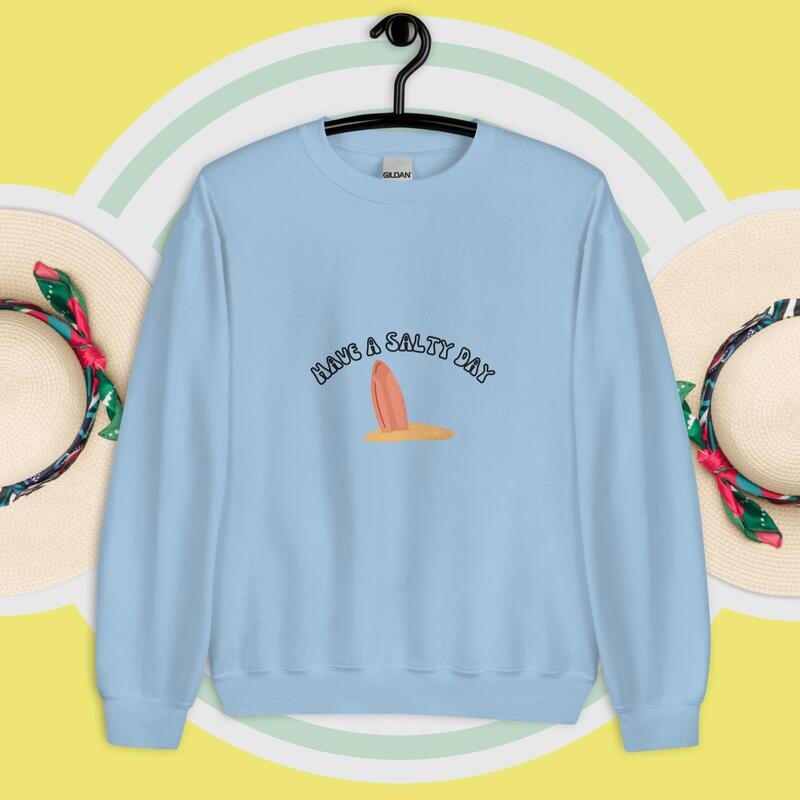 Sweatshirt, Have a Salty day, salty, surfboard, island