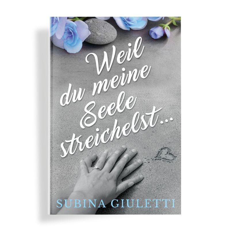 Weil du meine Seele streichelst