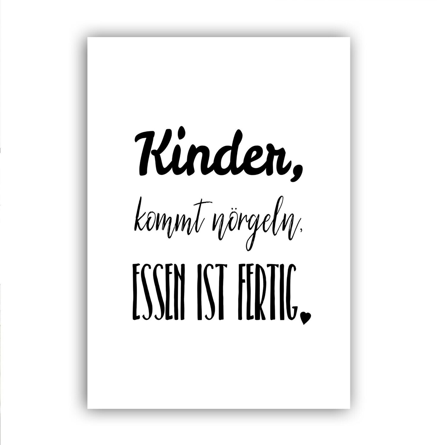 Poster mit Spruch für die Küche "Kinder kommt nörgeln, Essen ist fertig"