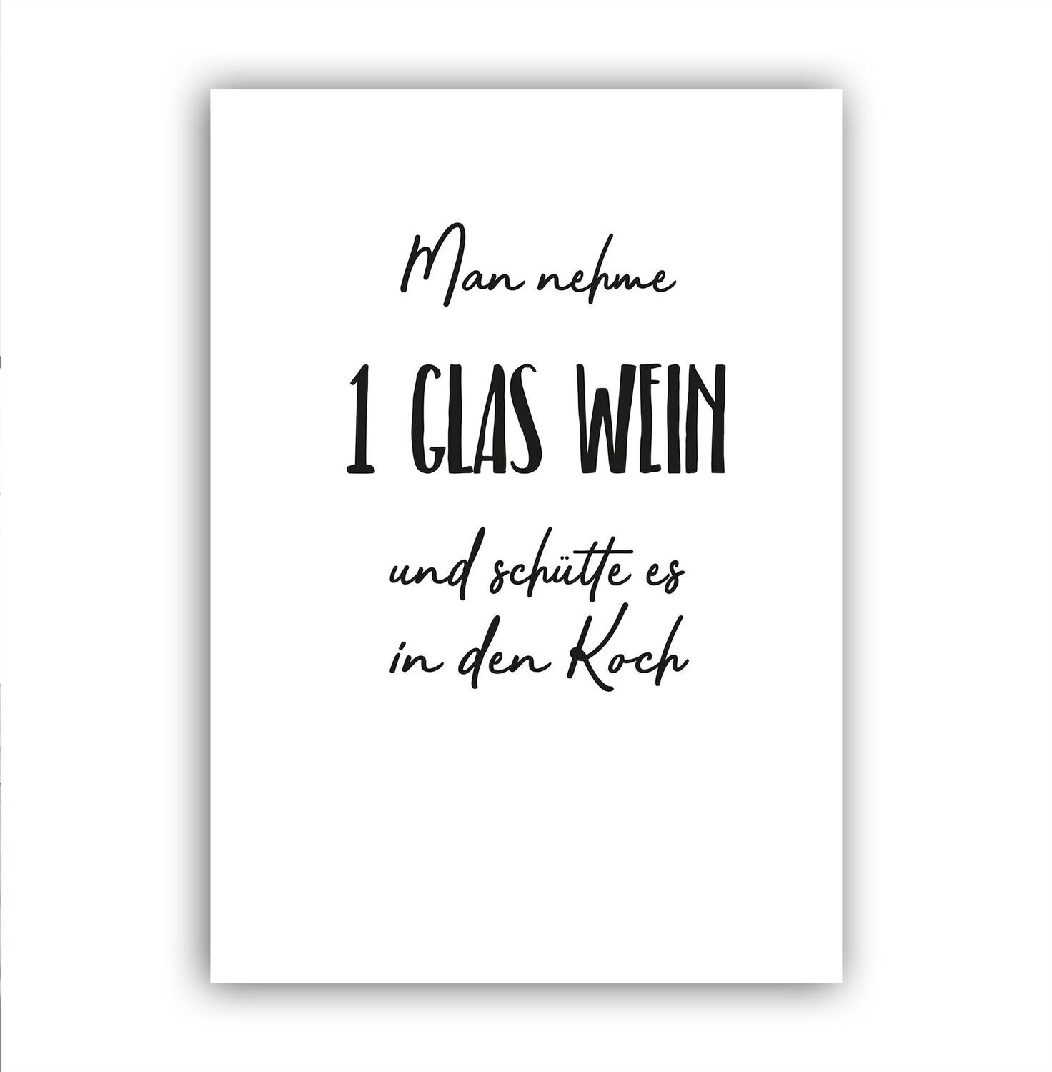 Poster mit Spruch "Man nehme ein Glas Wein und schütte es in den Koch"
