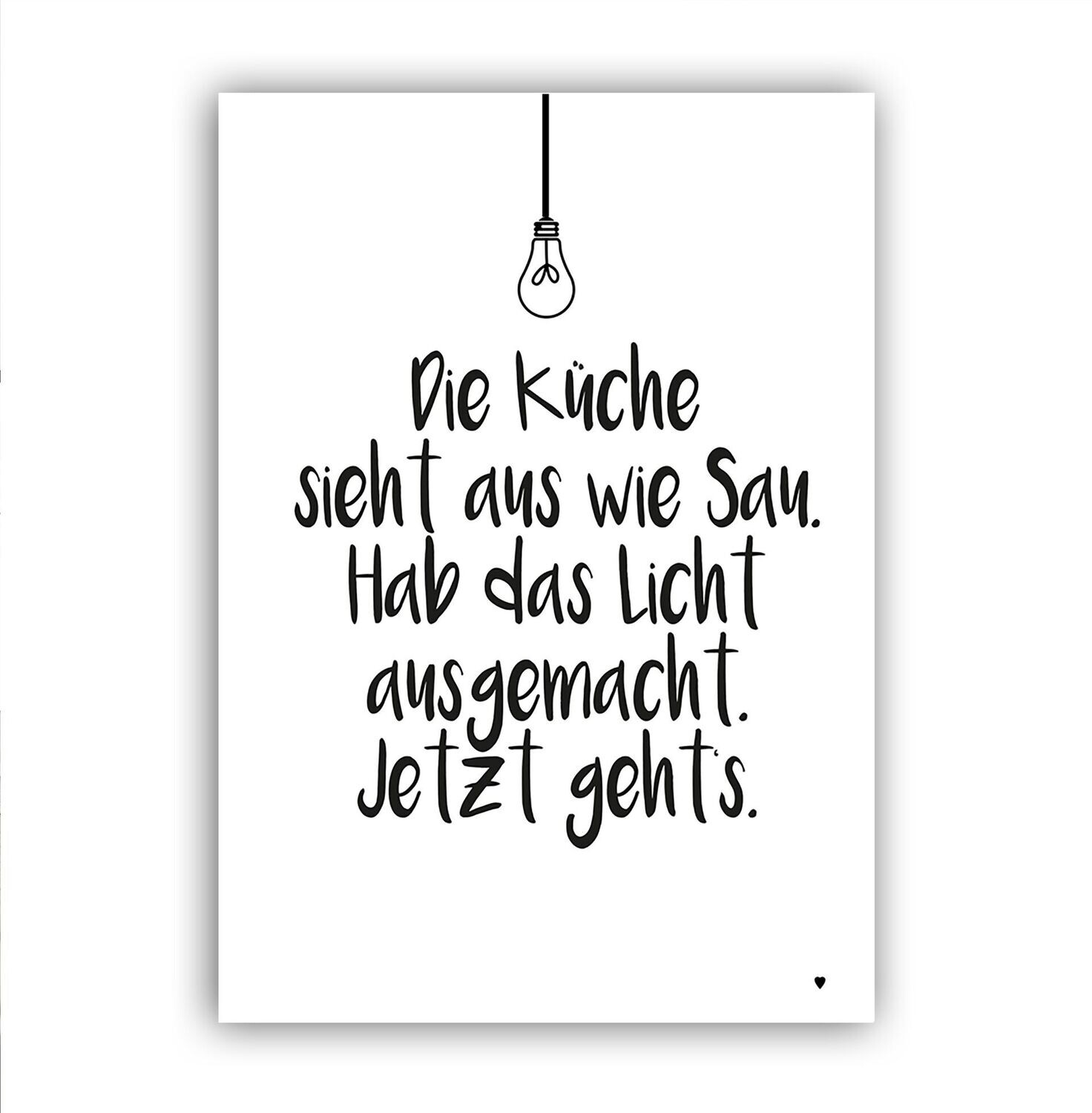 Poster mit Spruch für die Küche "Die Küche sieht aus wie Sau. Hab das Licht ausgemacht. Jetzt geht's"