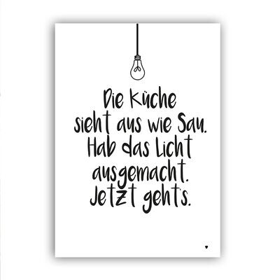 Poster mit Spruch für die Küche "Die Küche sieht aus wie Sau. Hab das Licht ausgemacht. Jetzt geht's"