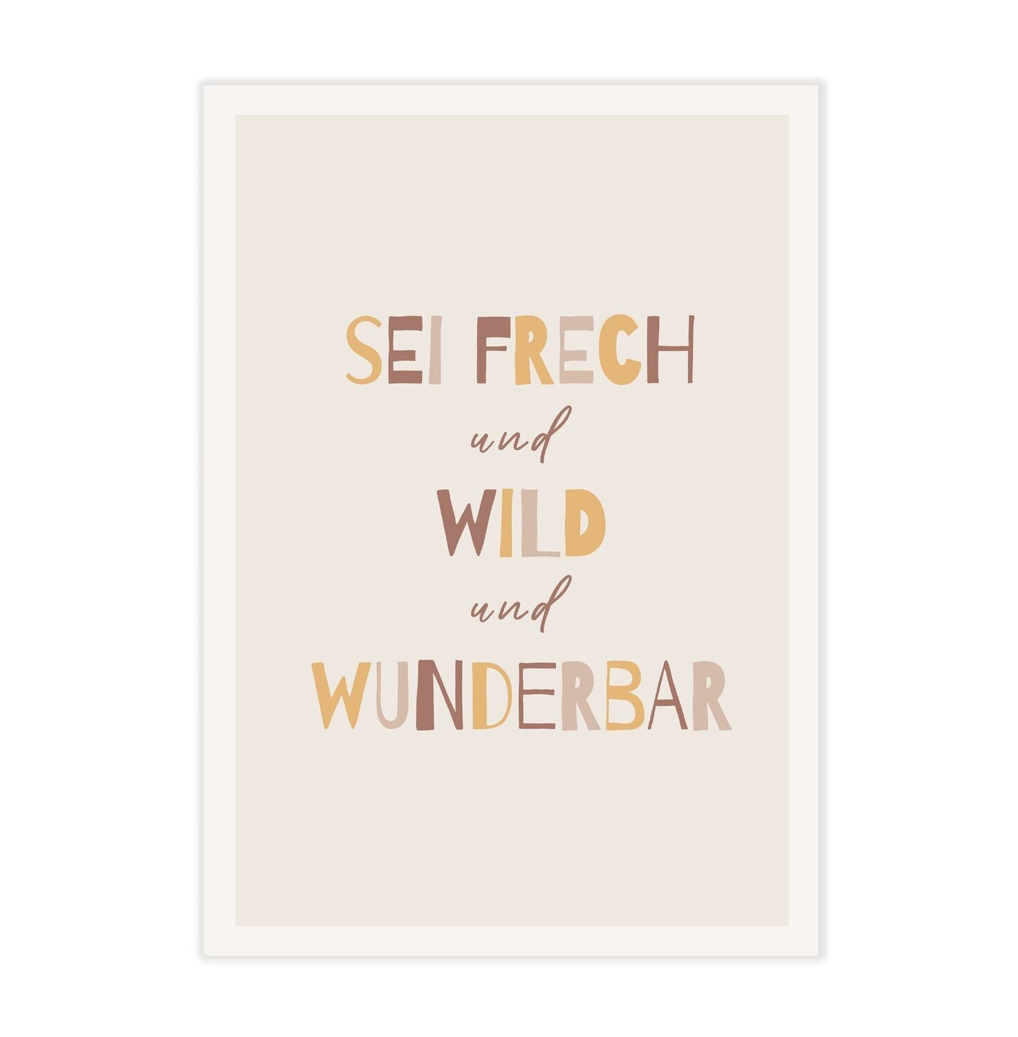 Schönes Poster für's Kinderzimmer mit Spruch "Sei frech und wild und wunderbar"