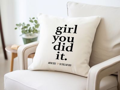 Kissen Kissen "girl you did it"