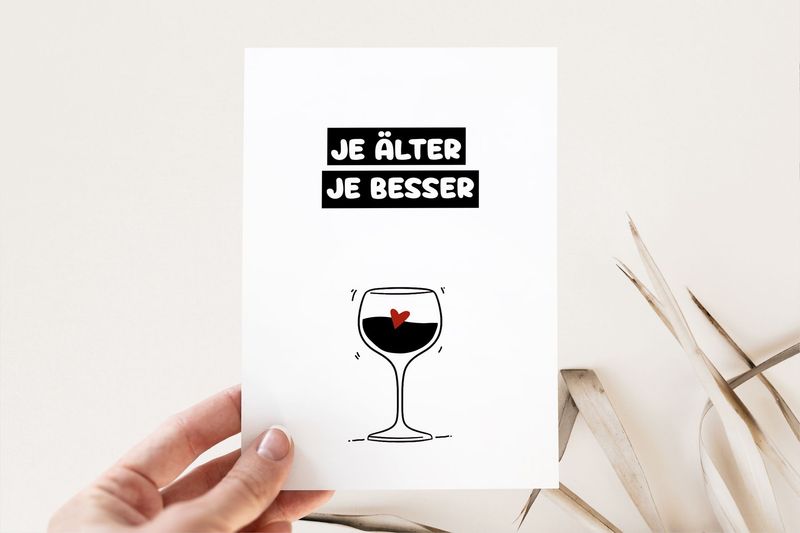 Grußkarte zum Geburtstag Grußkarte zum Geburtstag "Je älter je besser"