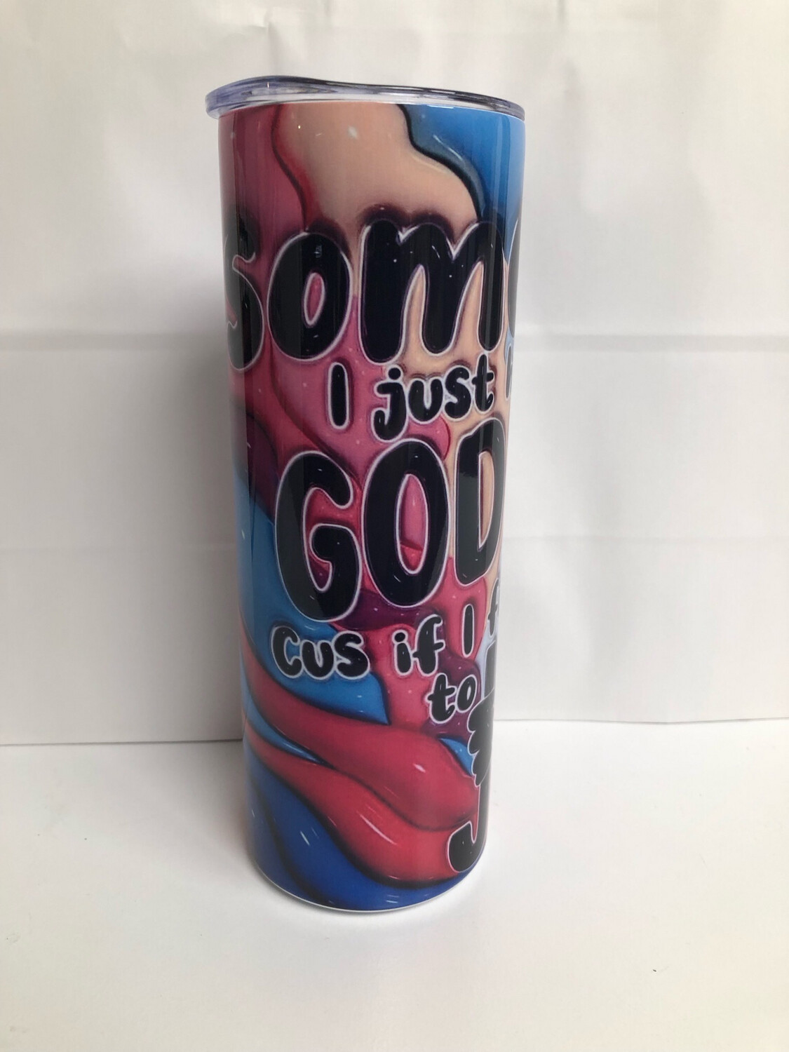 Sometimes Let God Tumbler