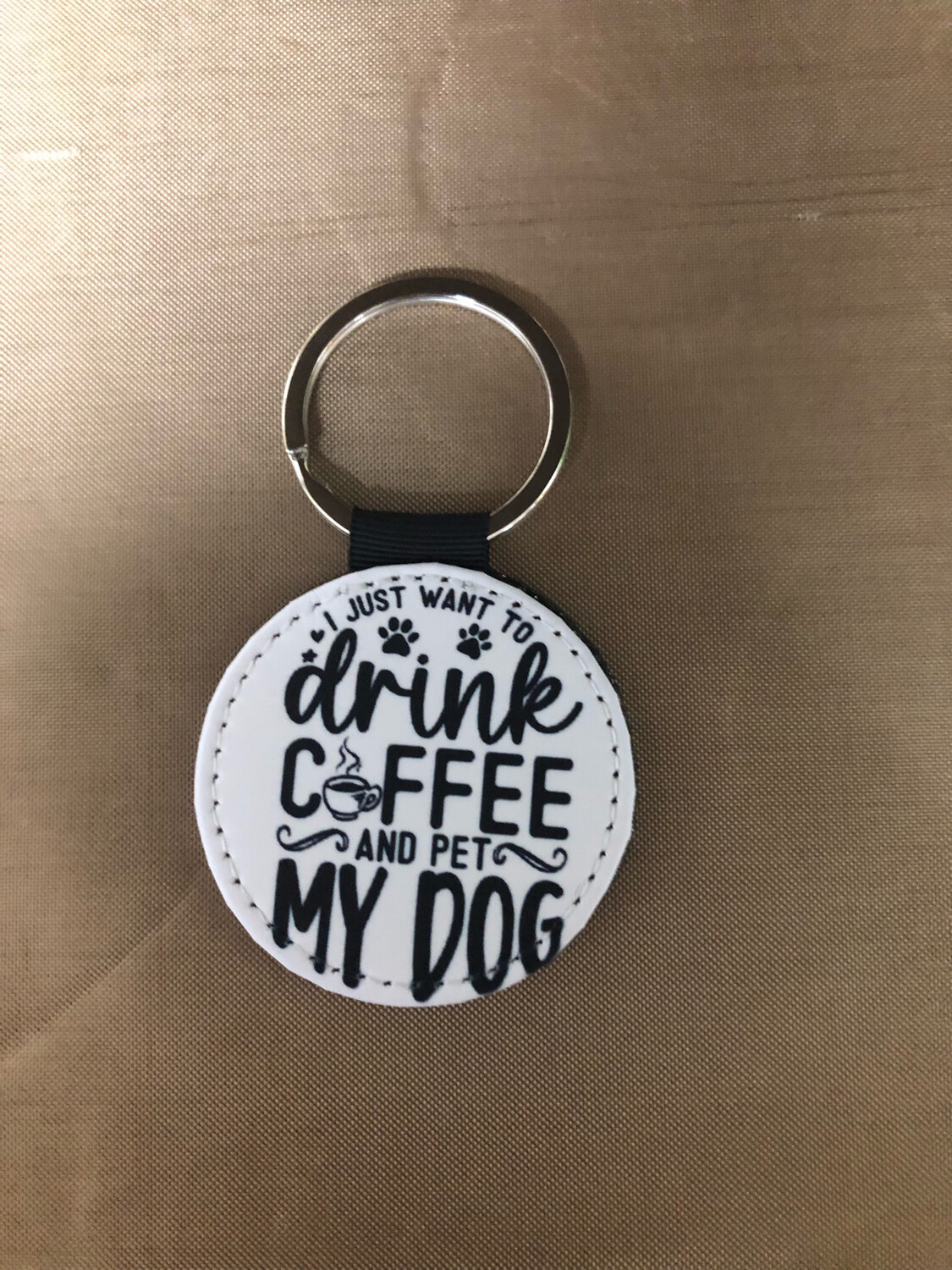 Round Keychain - Drink Coffee And Pet My Dog