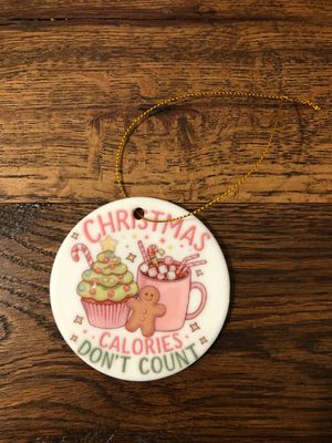 3” Ceramic Ornament Christmas Calories Don’t Count