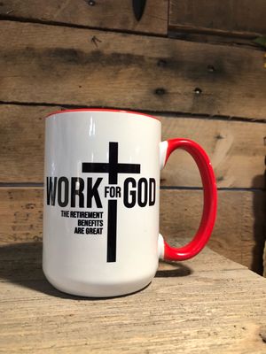 15 oz. Ceramic Mug - Work For God