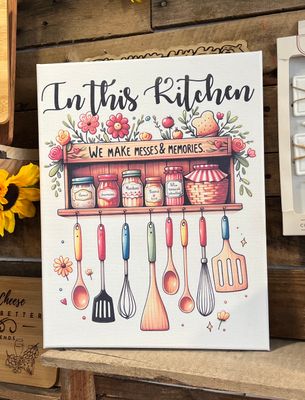 In This Kitchen We Make Messes