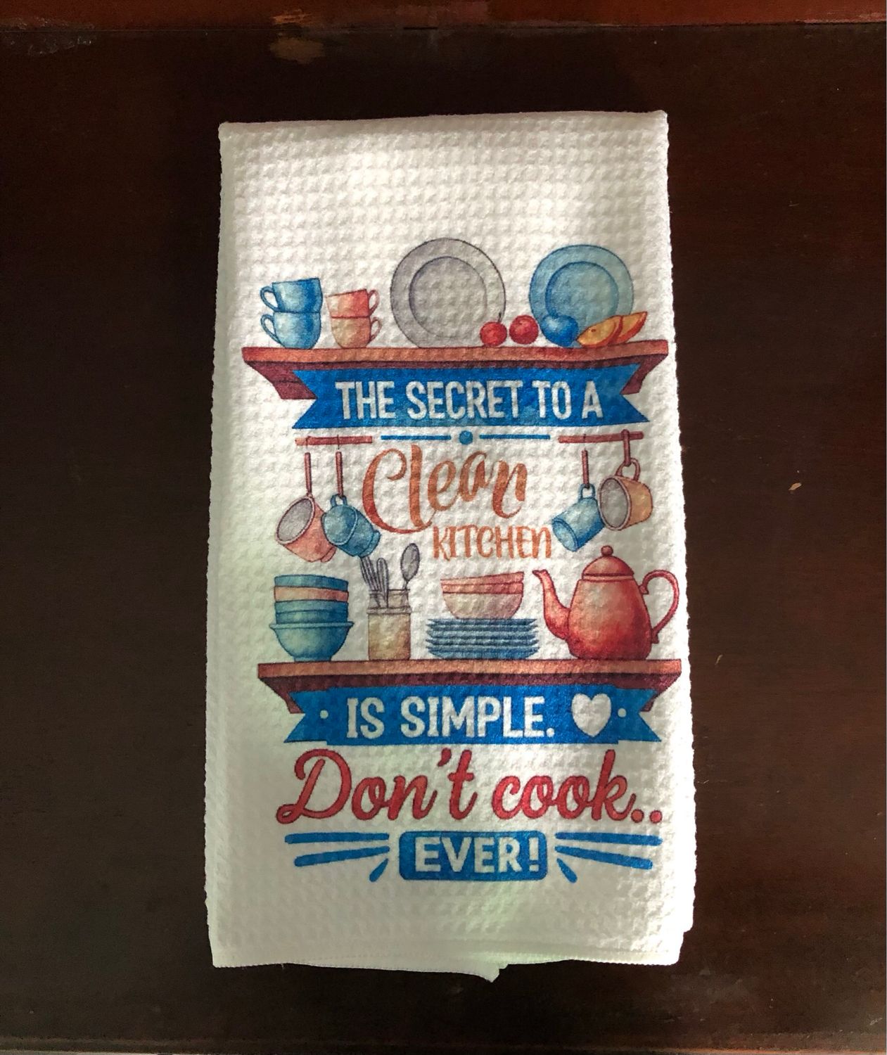 Don’t Cook Ever - Waffle Kitchen Towel