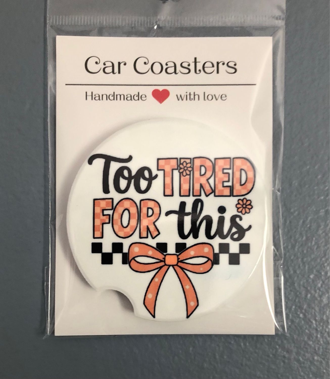 Too Tired For This Ceramic Car Coaster