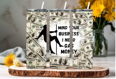 Mind Your Business I Need Gas Money