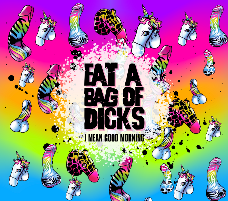 Eat a Bag of D*cks