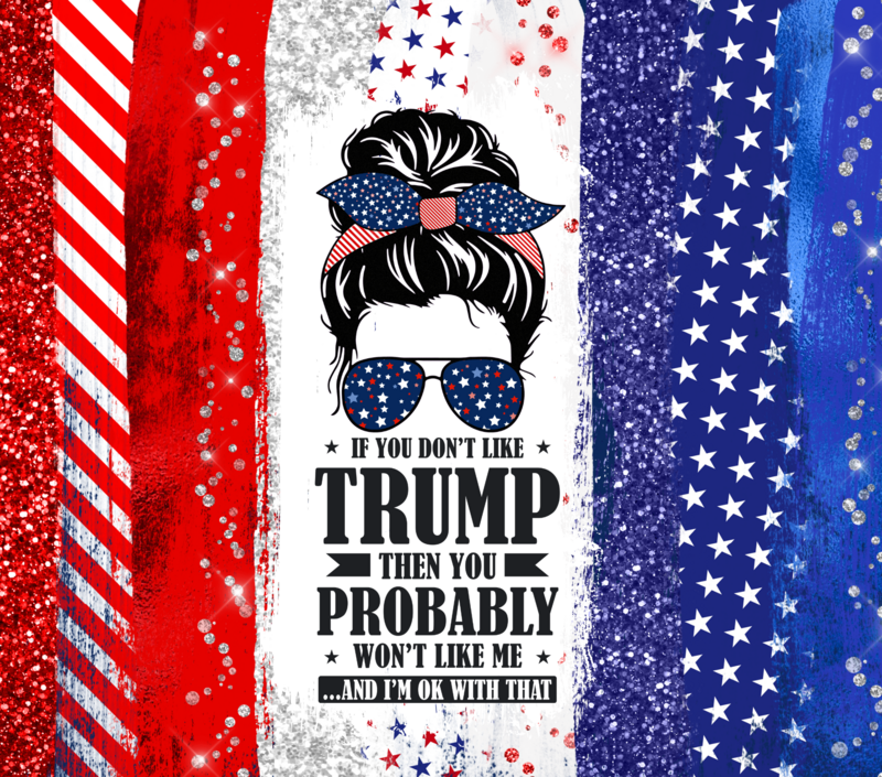 Don't Like Trump, Won't Like Me!