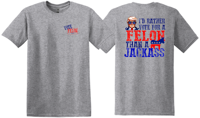 Rather Vote Felon Than Jackass