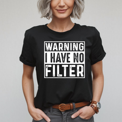 WARNING - I Have No Filter