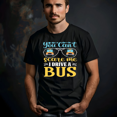 Can’t Scare Me - I’m A Bus Driver