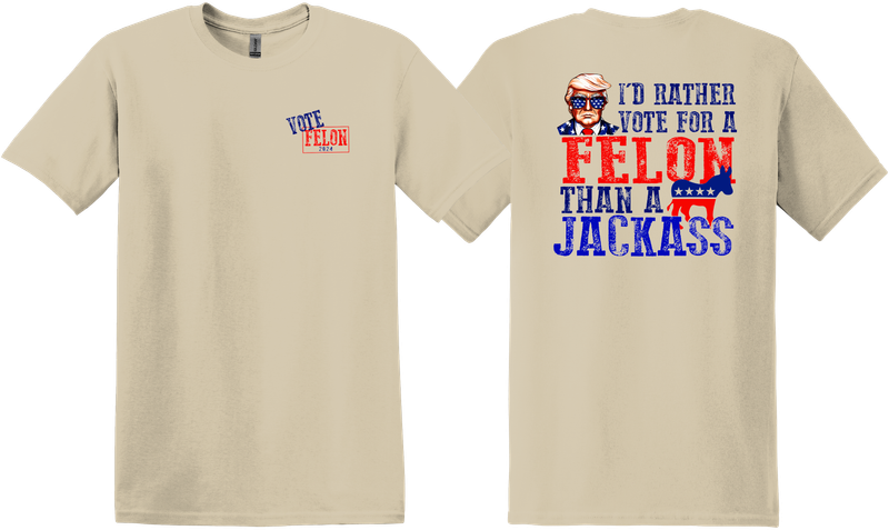 Rather Vote Felon Than Jackass