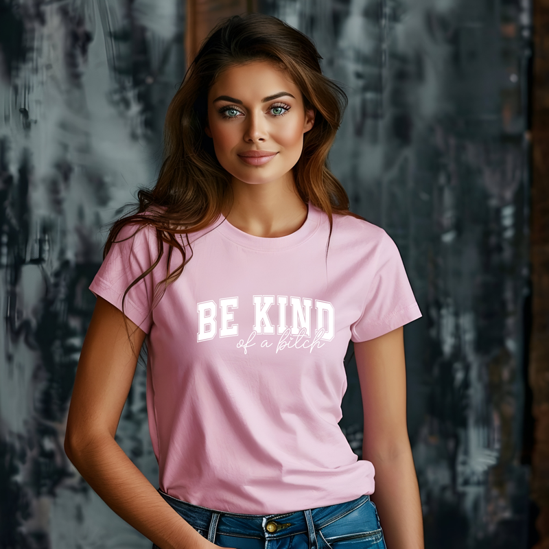 Be Kind…of a B*tch