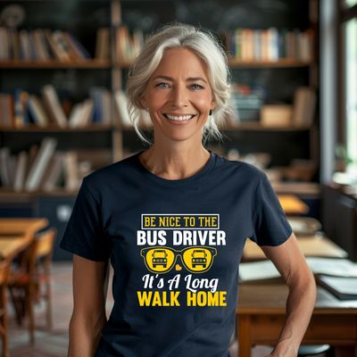 Be Nice To The Bus Driver