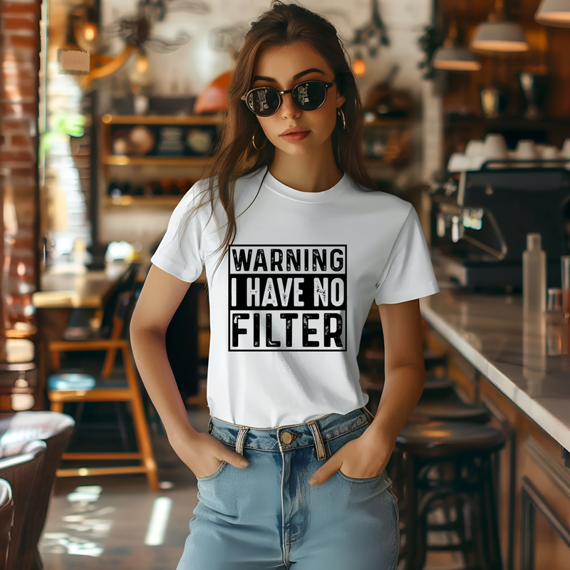 WARNING - I Have No Filter