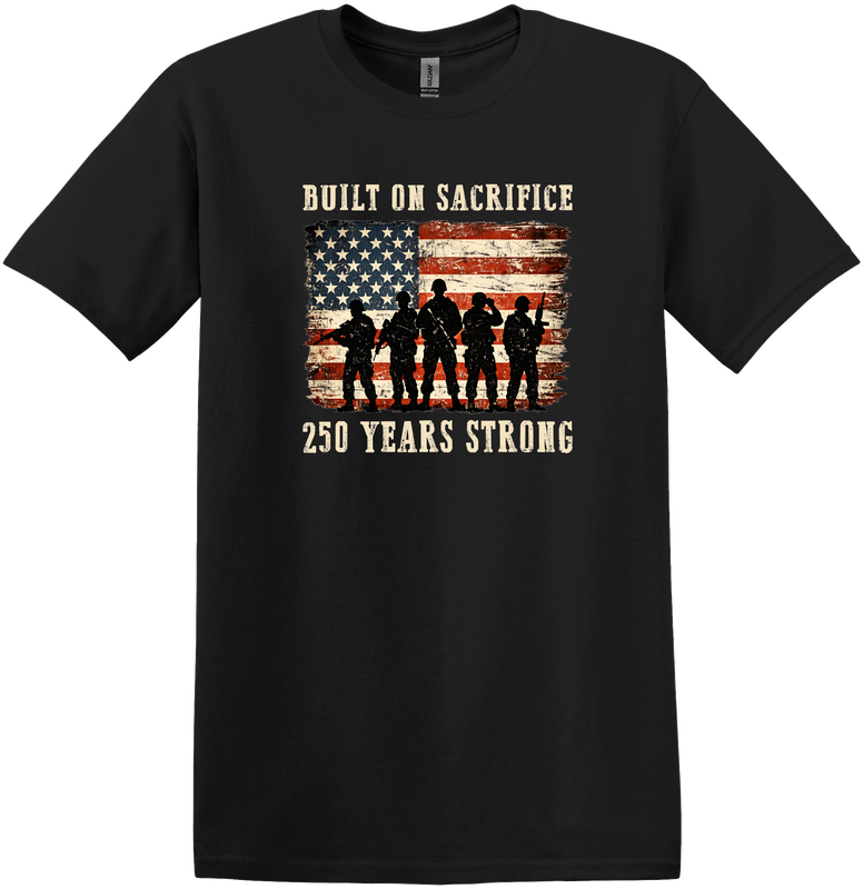 Built on Sacrifice - 250 Years