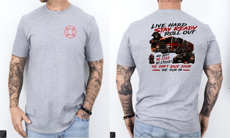 Live Hard. Stay Ready. Roll Out. Firefighter T-Shirt