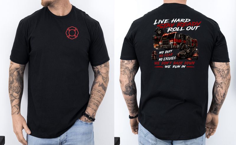 Live Hard. Stay Ready. Roll Out. Firefighter T-Shirt